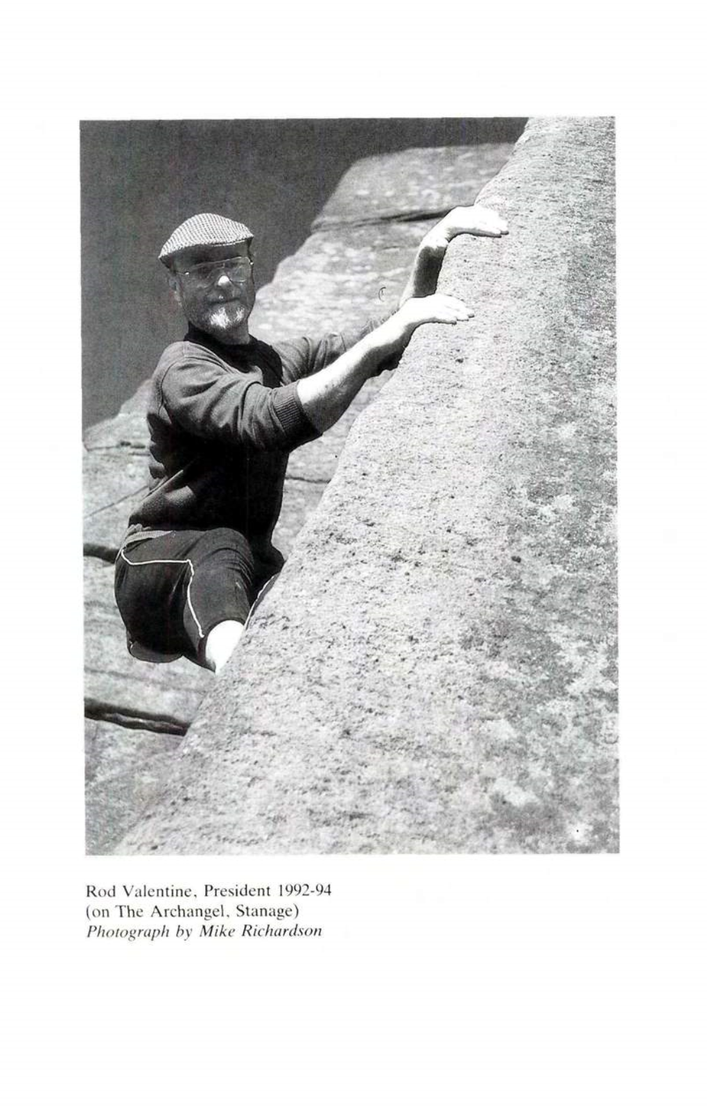 Rod Valentine, President 1992-94 (On the Archangel, Stanage) Photograph by Mike Richardson the FELL and ROCK JOURNAL