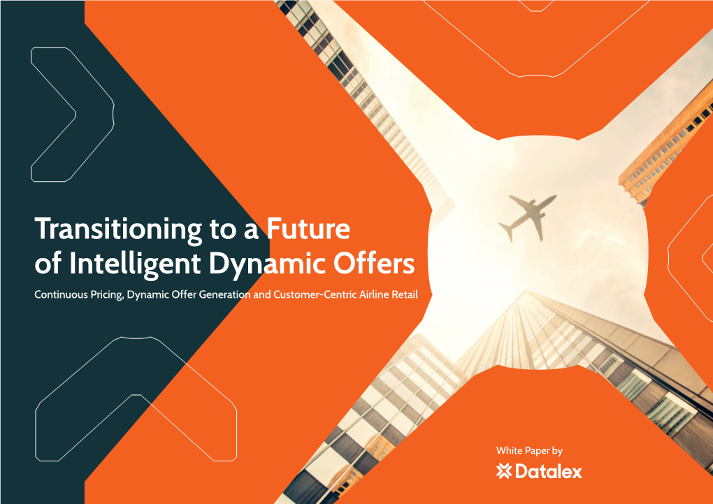 Transitioning to a Future of Intelligent Dynamic Offers Continuous Pricing, Dynamic Offer Generation and Customer-Centric Airline Retail