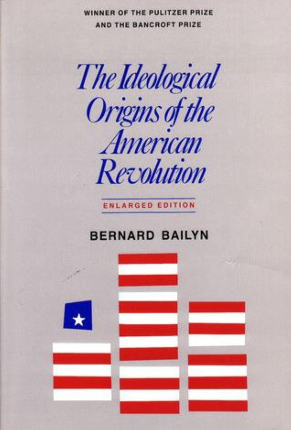 The Ideological Origins of the American Revolution by Bernard Bailyn