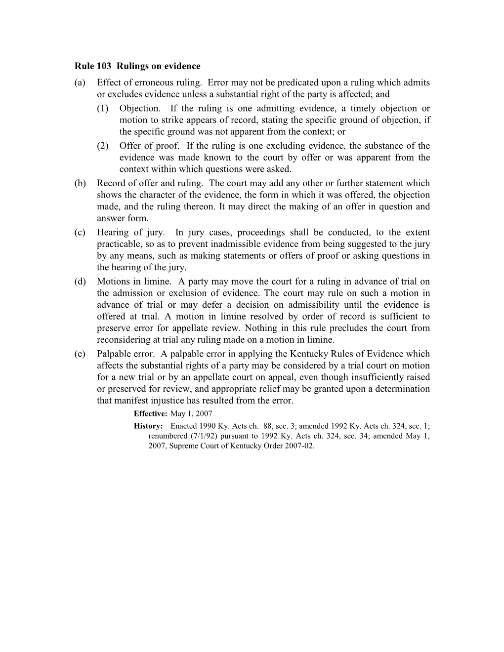 Rule 103 Rulings on Evidence (A) Effect of Erroneous Ruling. Error May Not Be Predicated Upon a Ruling Which Admits Or Exclude