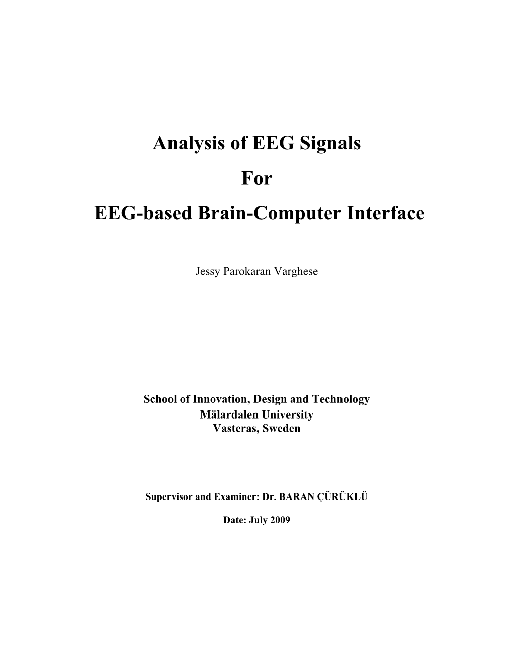 Analysis of EEG Signals for EEG-Based Brain-Computer Interface