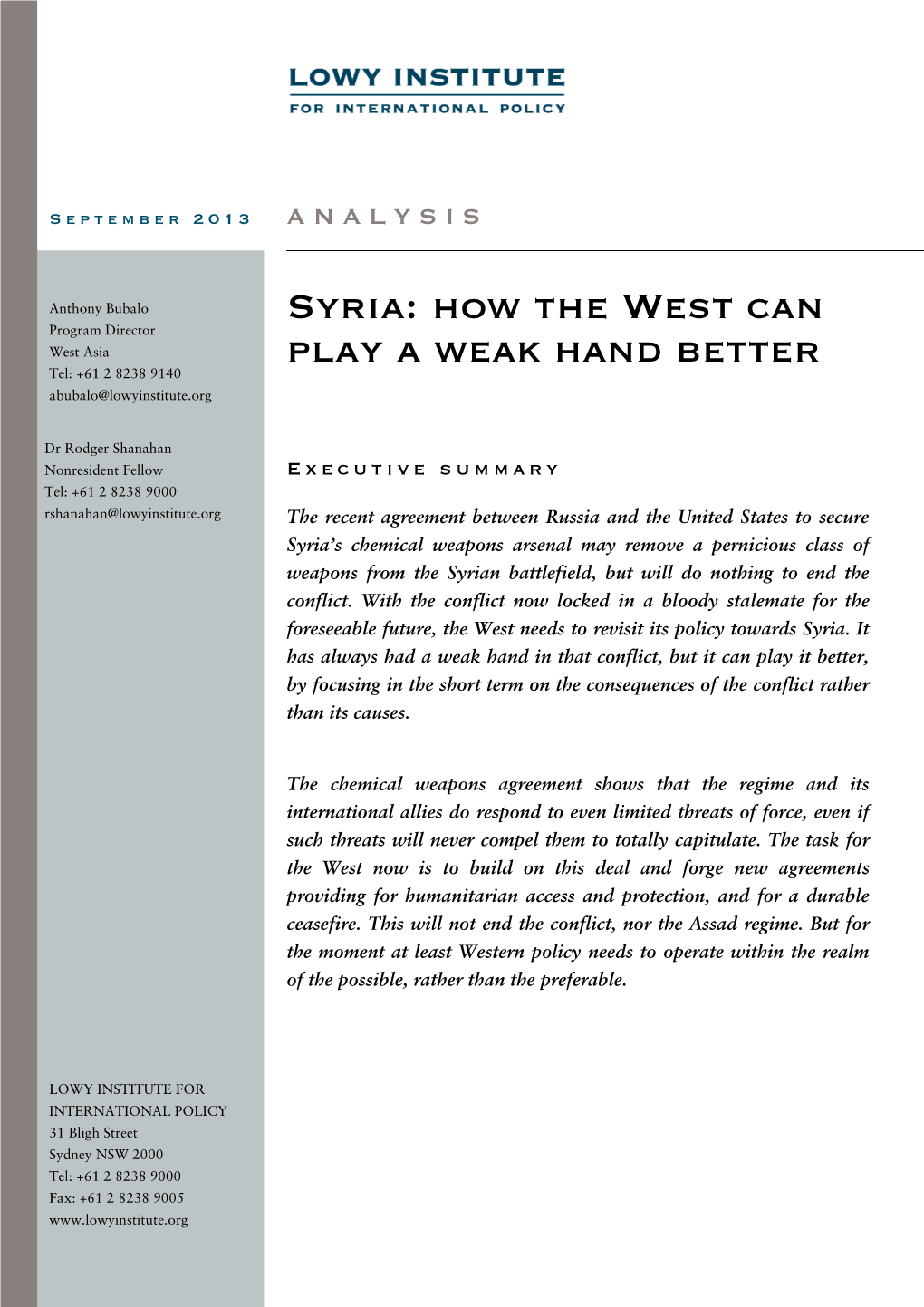 Syria: How the West Can Program Director West Asia Play a Weak Hand Better Tel: +61 2 8238 9140 Abubalo@Lowyinstitute.Org