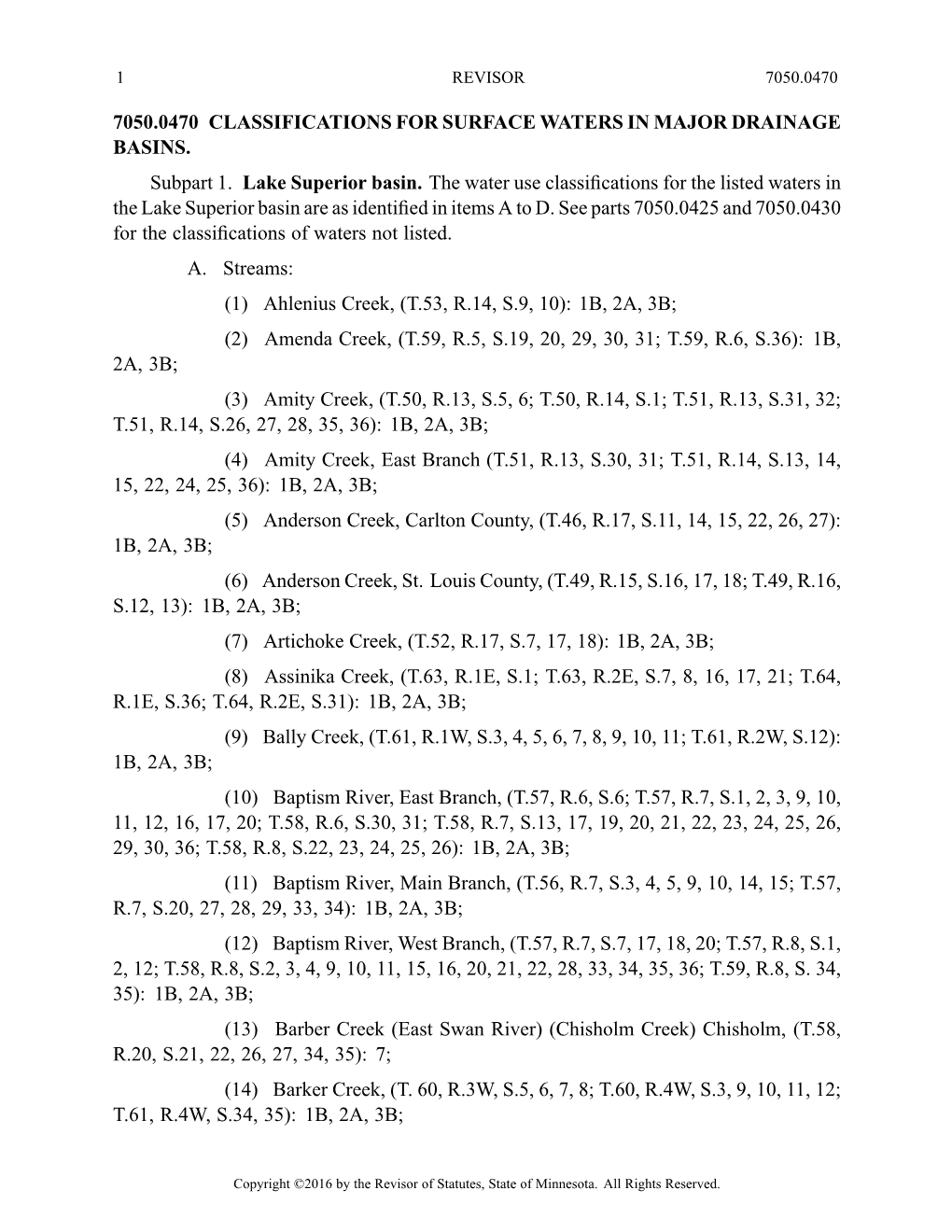 7050.0470 CLASSIFICATIONS for SURFACE WATERS in MAJOR DRAINAGE BASINS. Subpart 1. Lake Superior Basin. the Water Use Classifica