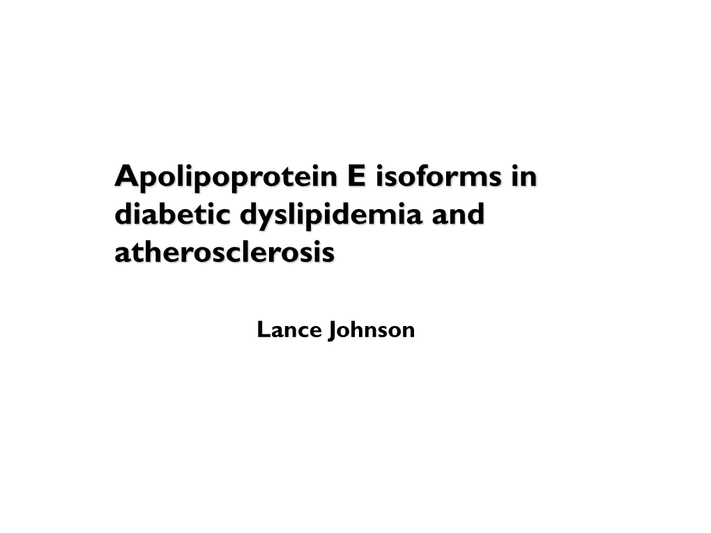 Apolipoprotein E Isoforms in Diabetic Dyslipidemia and Atherosclerosis