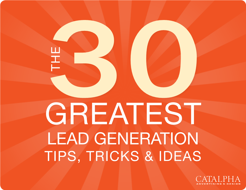 The 30 Greatest Lead Generation Tips, Tricks & Ideas