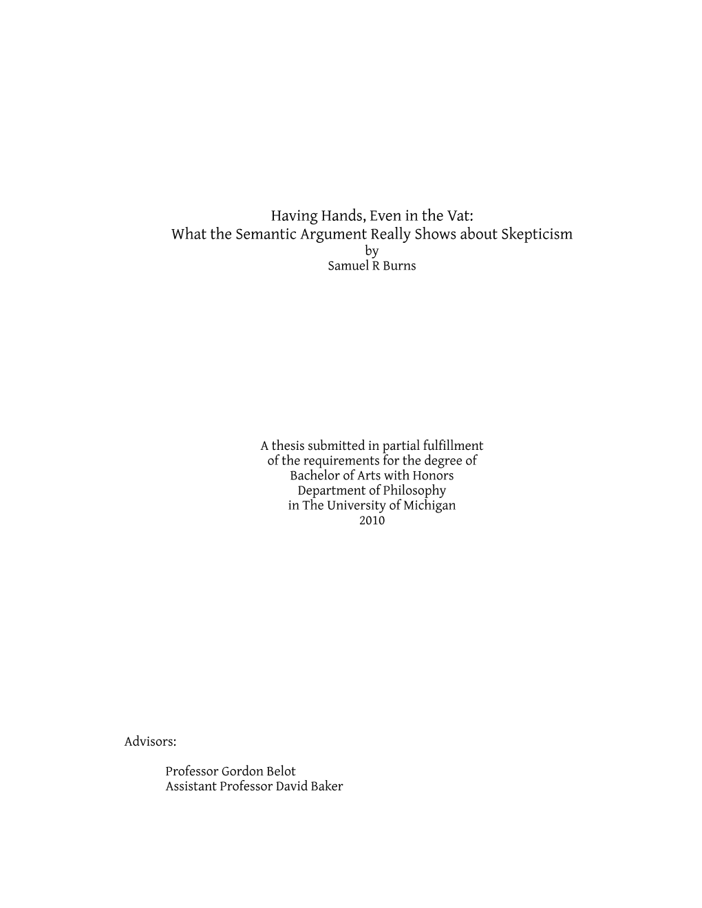 Having Hands, Even in the Vat: What the Semantic Argument Really Shows About Skepticism by Samuel R Burns