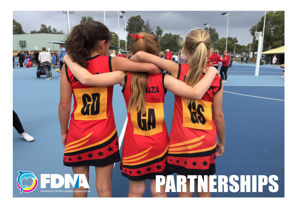 PARTNERSHIPS “We Exist to Enrich Our Community Through the Sport of Netball.” Who We Are