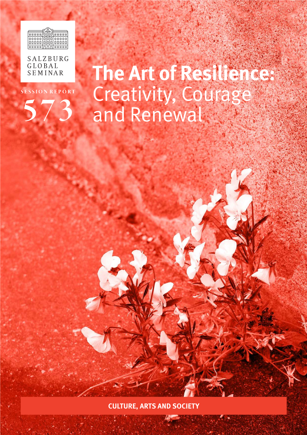 The Art of Resilience: SESSION REPORT Creativity, Courage 573 and Renewal