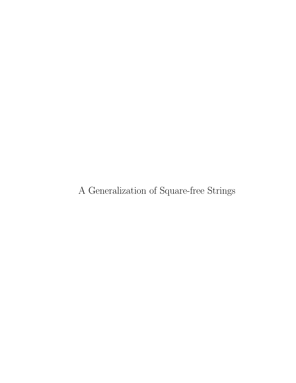 A Generalization of Square-Free Strings a GENERALIZATION of SQUARE-FREE STRINGS