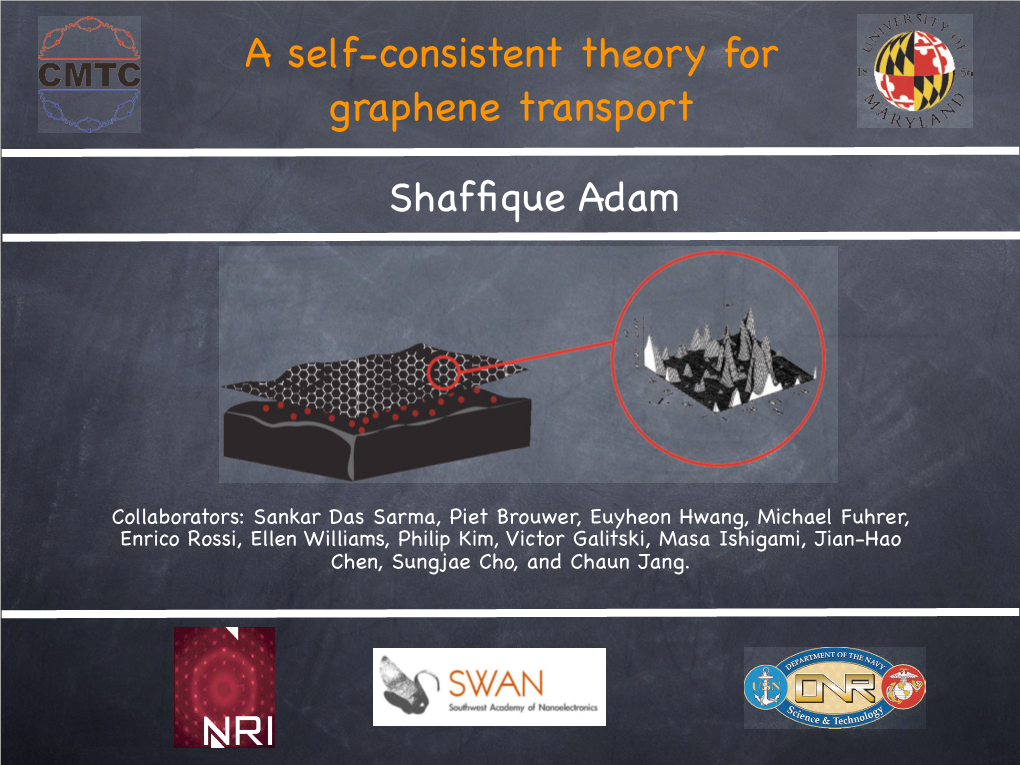 Shaffique Adam a Self-Consistent Theory for Graphene Transport