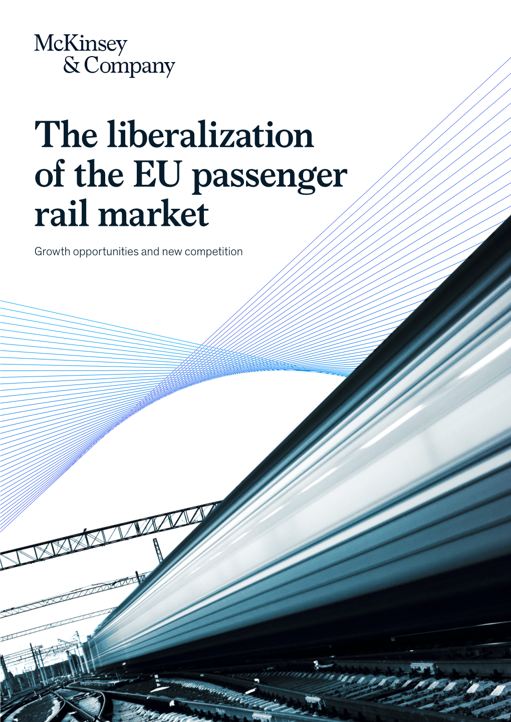 The Liberalization of the EU Passenger Rail Market Growth Opportunities and New Competition