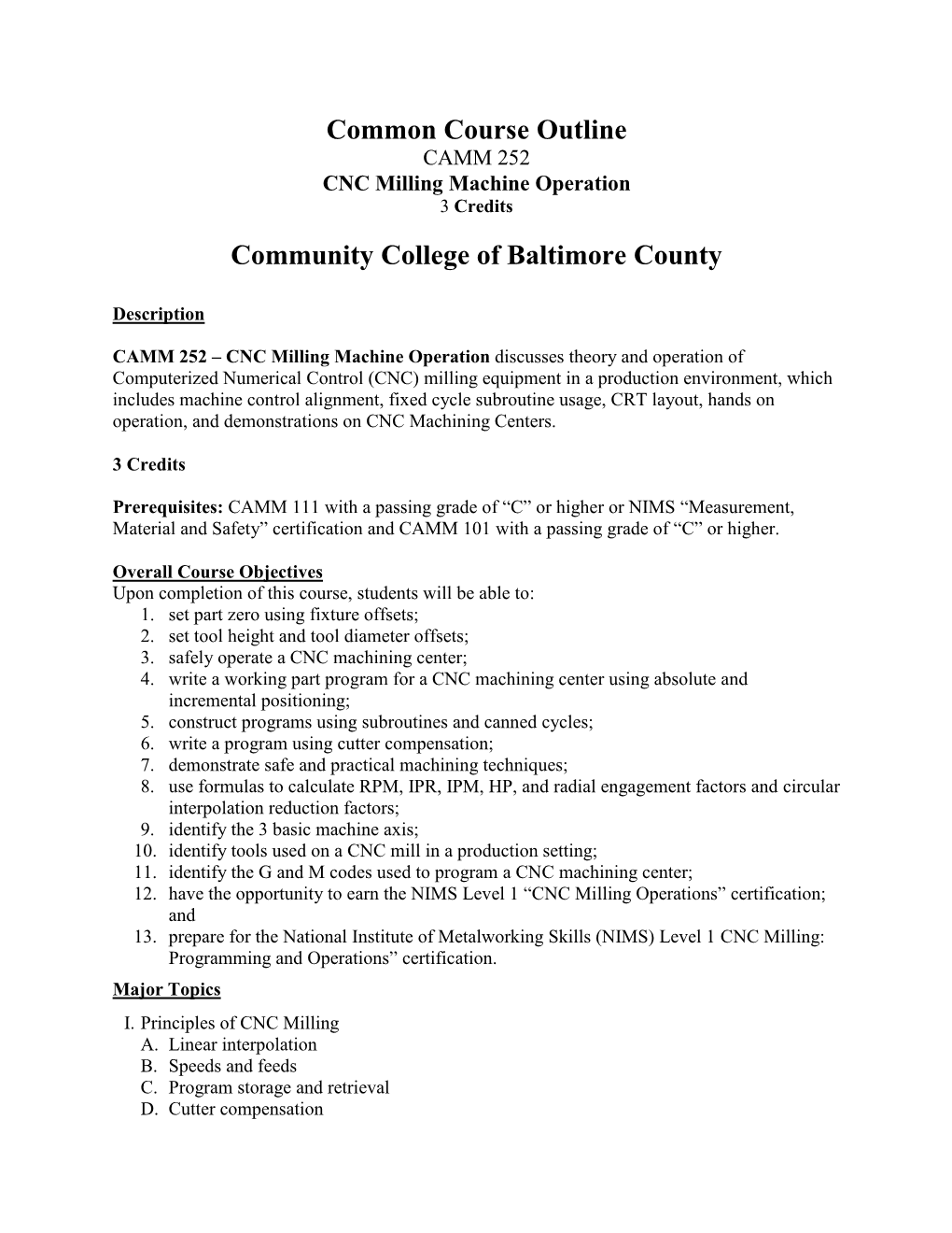 Common Course Outline CAMM 252 CNC Milling Machine Operation 3 Credits