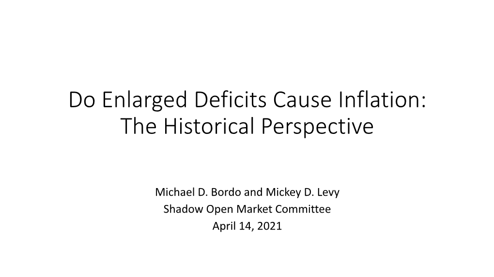 Do Enlarged Deficits Cause Inflation: the Historical Perspective