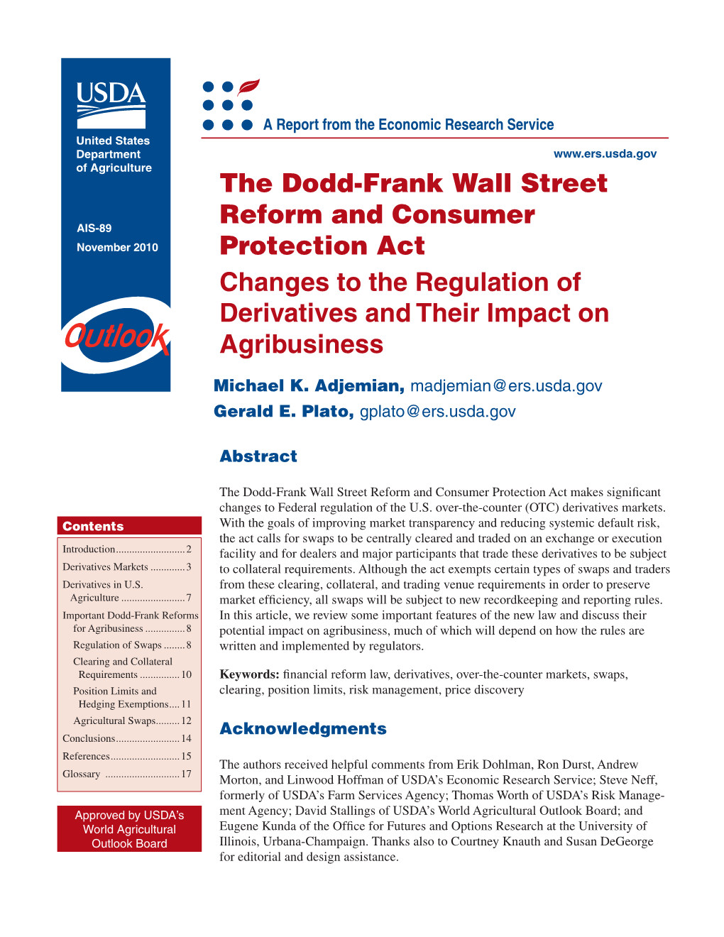 The Dodd-Frank Wall Street Reform and Consumer Protection Act Makes Significant Changes to Federal Regulation of the U.S