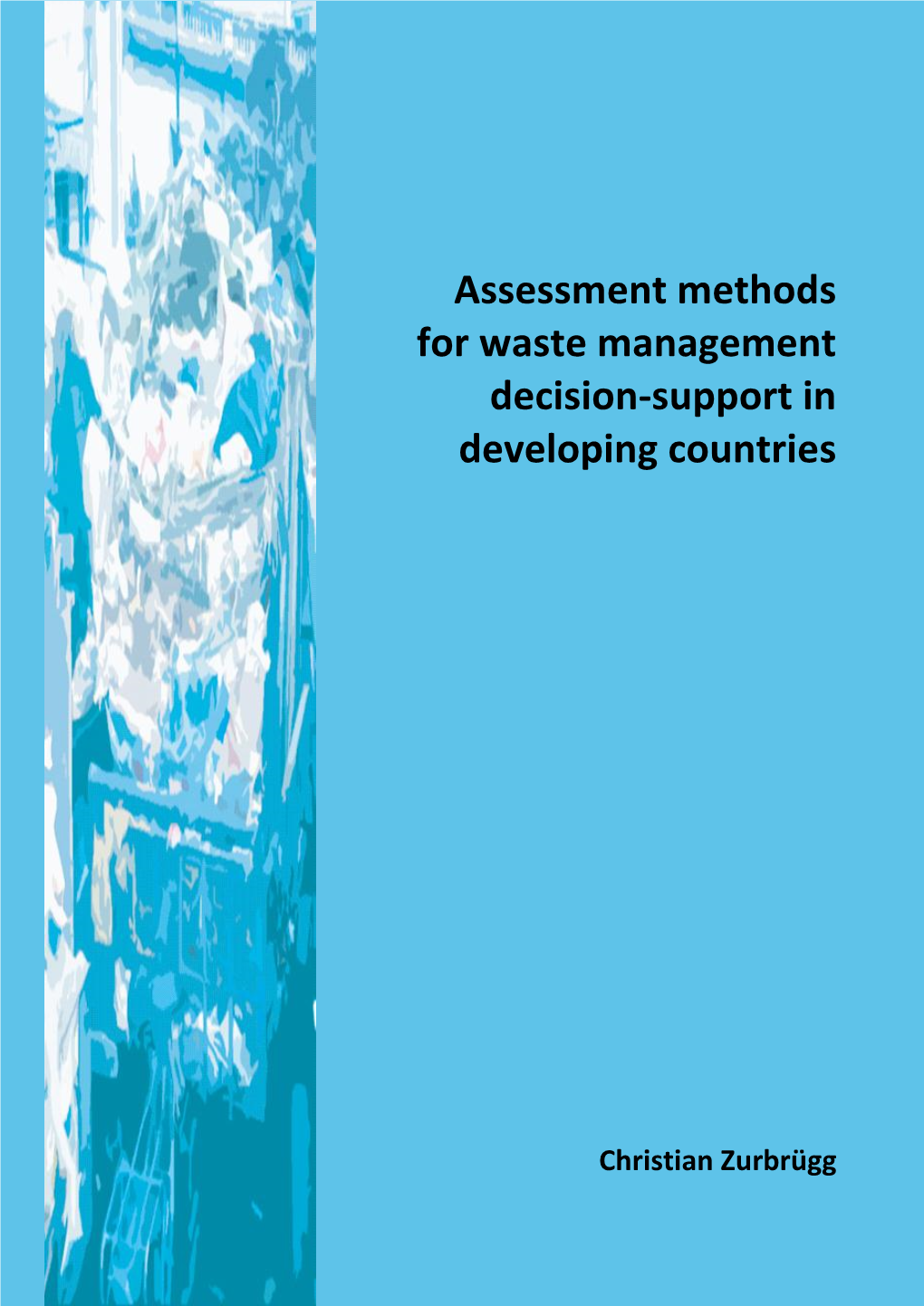 Assessment Methods for Waste Management Decision-Support in Developing Countries