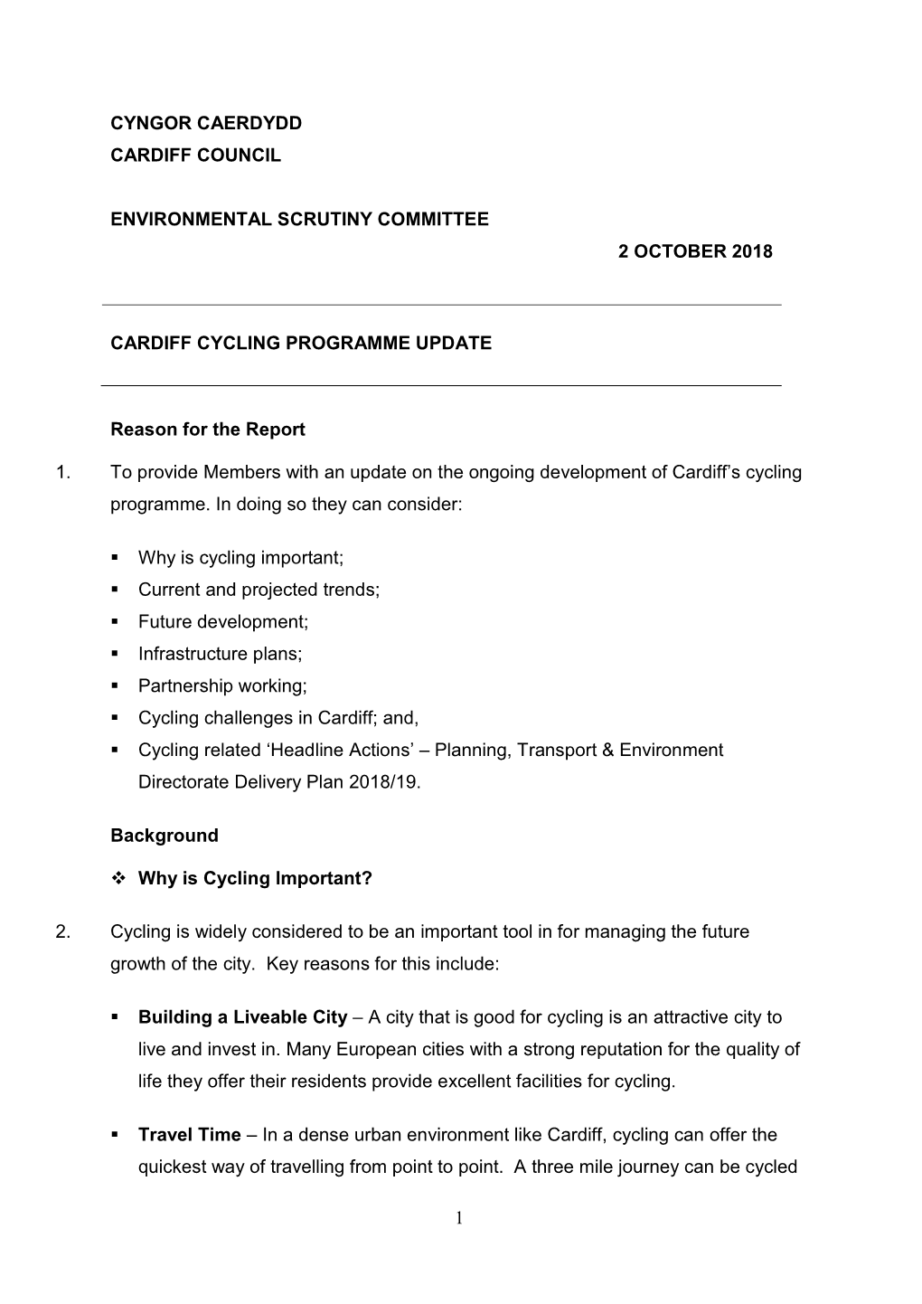 1 CYNGOR CAERDYDD CARDIFF COUNCIL ENVIRONMENTAL SCRUTINY COMMITTEE 2 OCTOBER 2018 CARDIFF CYCLING PROGRAMME UPDATE Reason for T