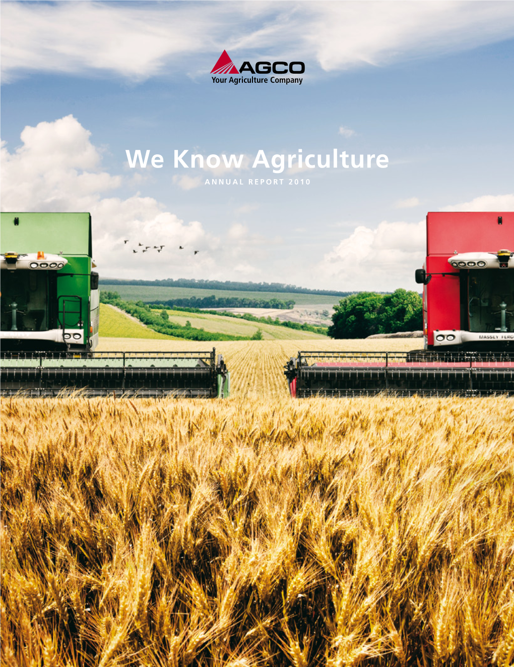 We Know Agriculture Annual Report 2010 2 AGCO // Annual Report 2010