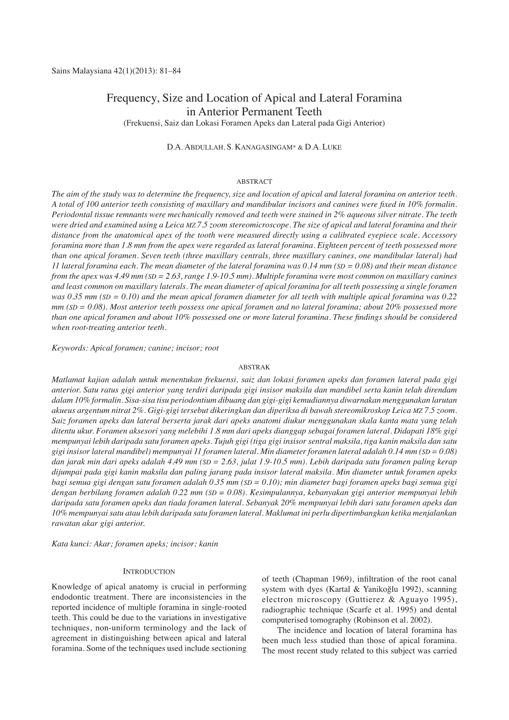 Frequency, Size and Location of Apical and Lateral Foramina in Anterior Permanent Teeth (Frekuensi, Saiz Dan Lokasi Foramen Apeks Dan Lateral Pada Gigi Anterior)