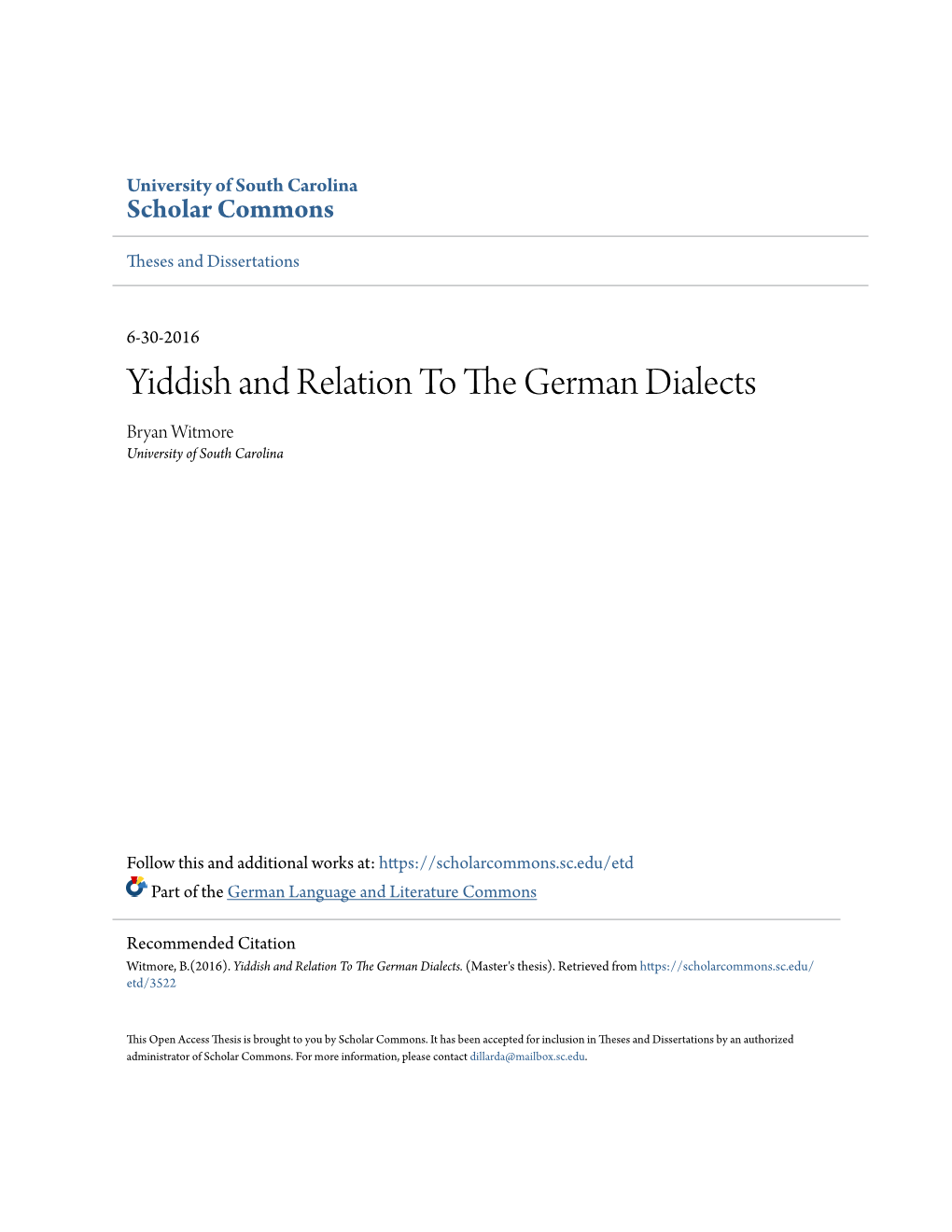 Yiddish and Relation to the German Dialects Bryan Witmore University of South Carolina