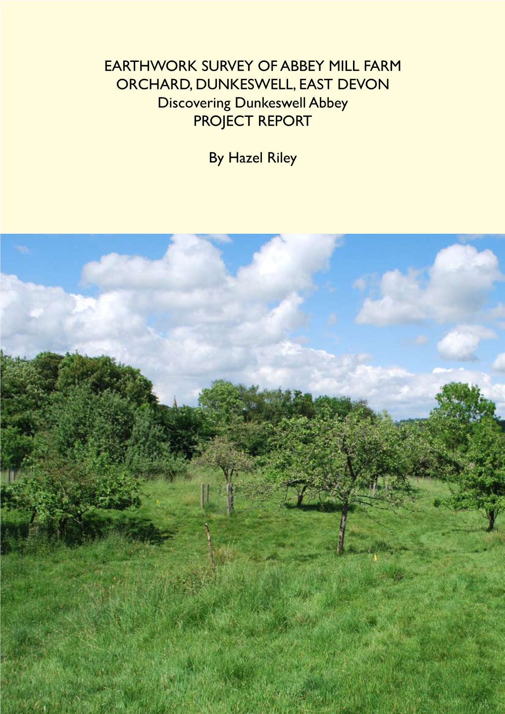 Earthwork Survey of Abbey Mill Farm Orchard, Dunkeswell, East Devon, Discovering Dunkeswell Abbey Project Report