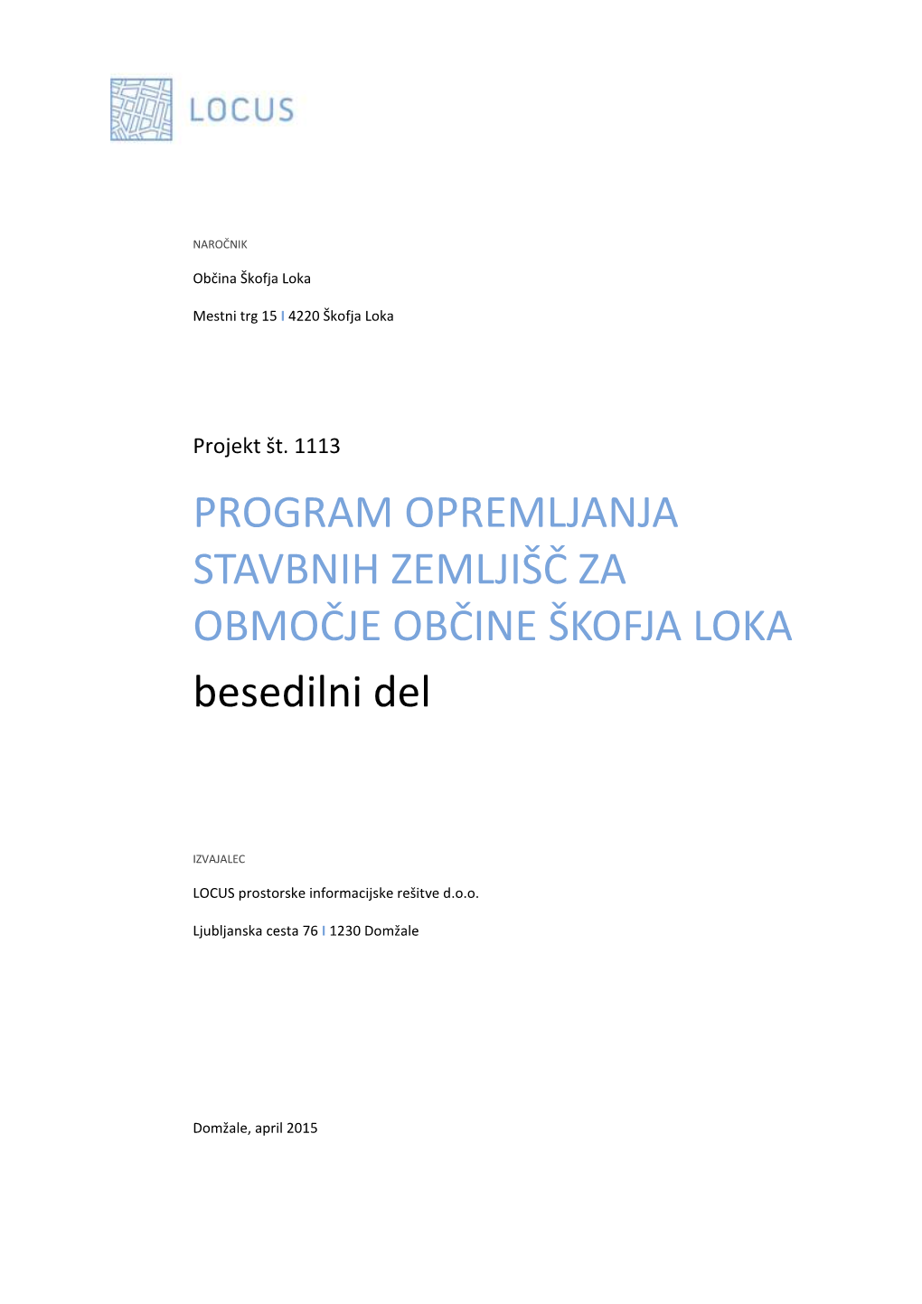 PROGRAM OPREMLJANJA STAVBNIH ZEMLJIŠČ ZA OBMOČJE OBČINE ŠKOFJA LOKA Besedilni Del