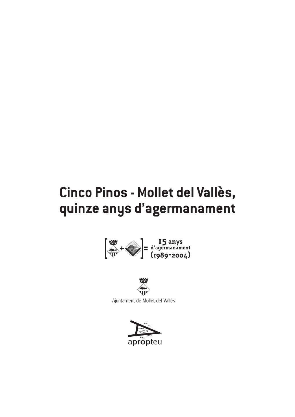 Cinco Pinos - Mollet Del Vallès, Quinze Anys D’Agermanament 02