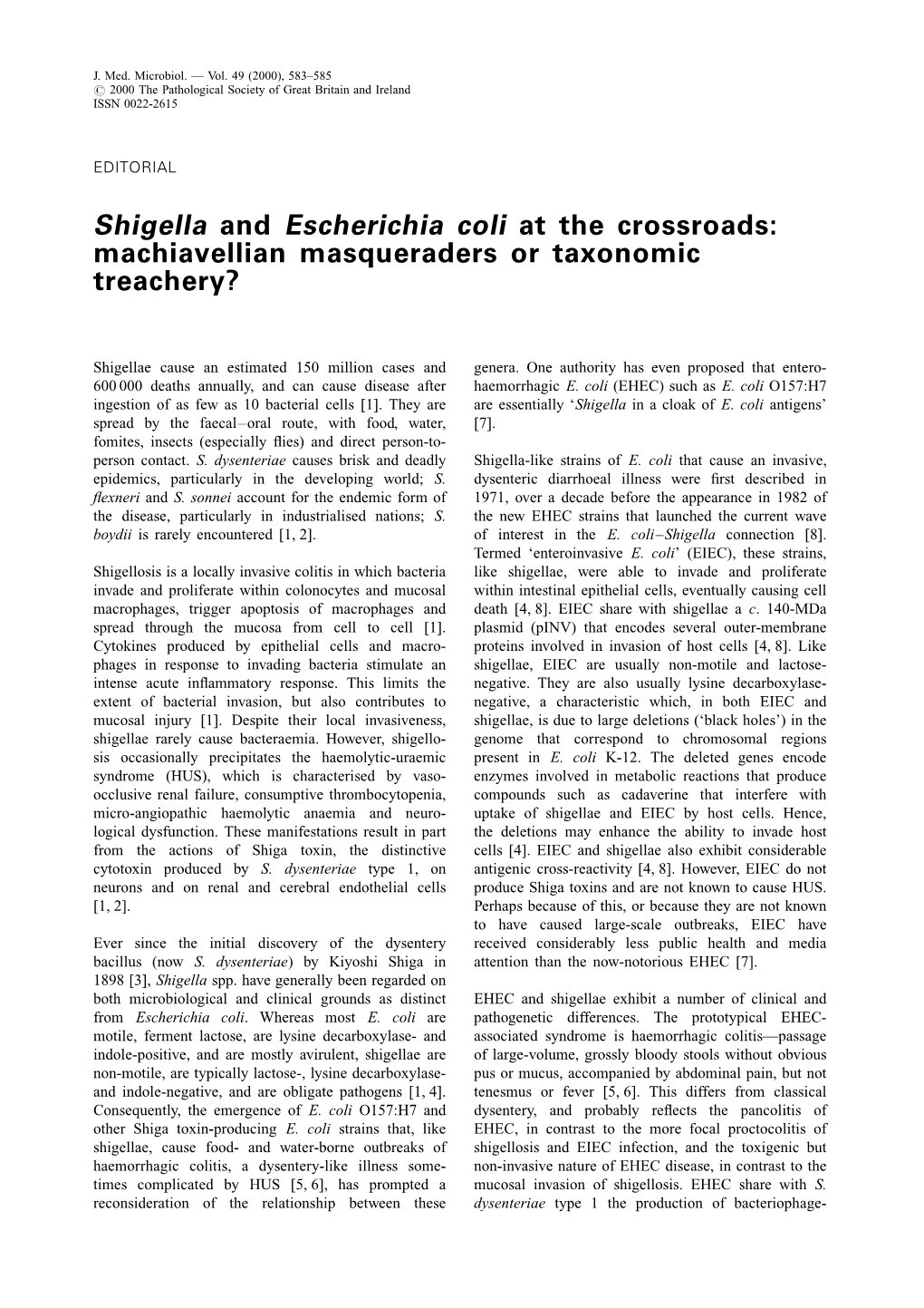 Shigella and Escherichia Coli at the Crossroads: Machiavellian Masqueraders Or Taxonomic Treachery?