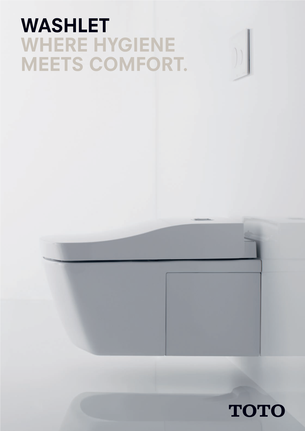 Washlet WHERE HYGIENE MEETS COMFORT. OUR TECHNOLOGIES