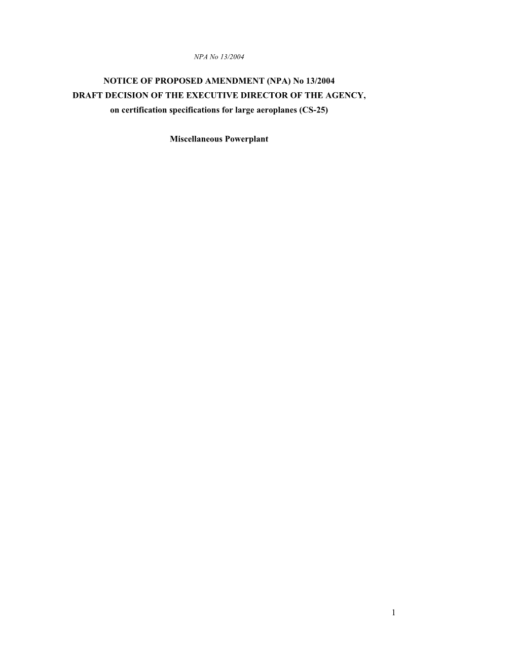 NPA) No 13/2004 DRAFT DECISION of the EXECUTIVE DIRECTOR of the AGENCY, on Certification Specifications for Large Aeroplanes (CS-25