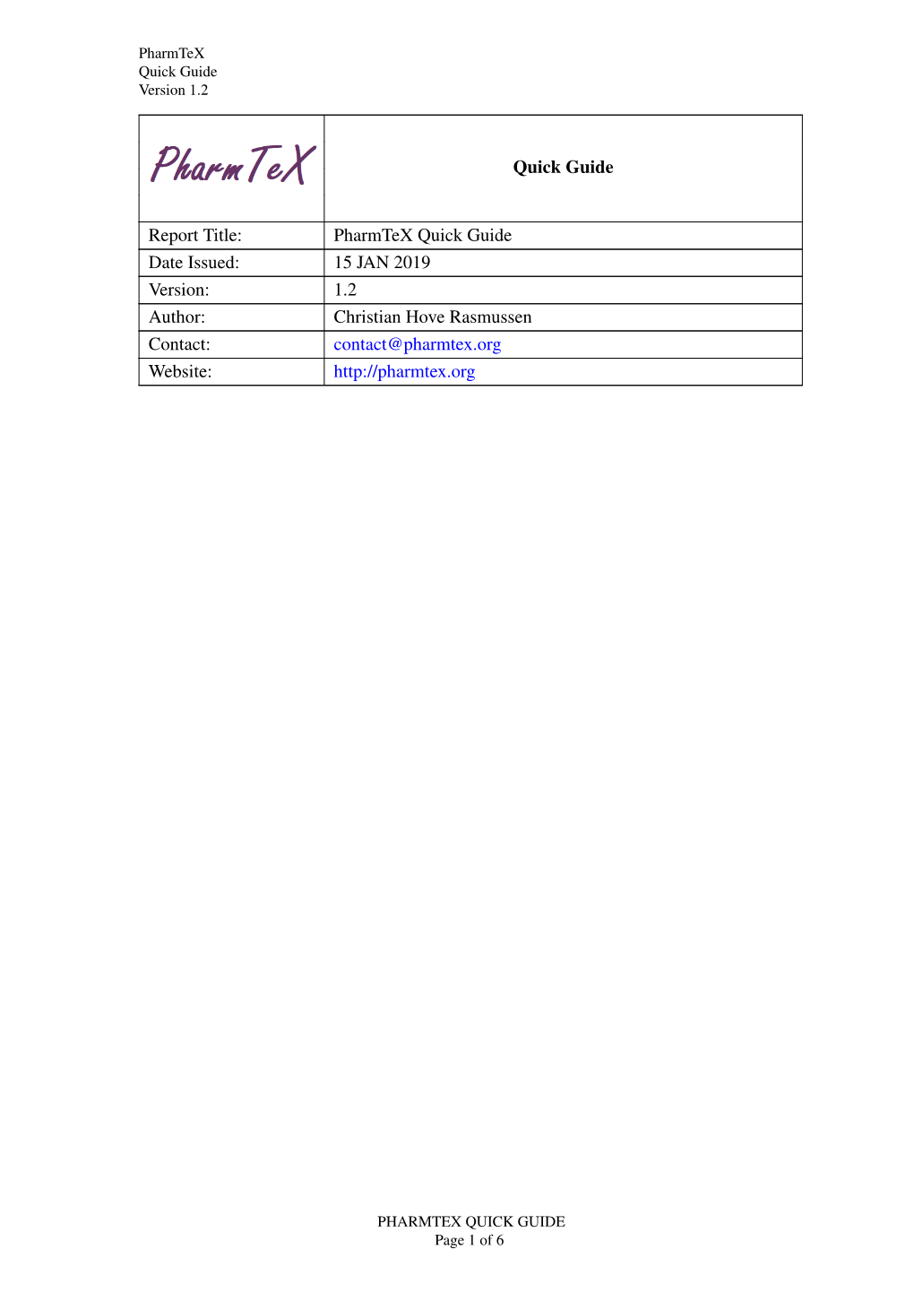 Pharmtex Quick Guide Date Issued: 15 JAN 2019 Version: 1.2 Author: Christian Hove Rasmussen Contact: Contact@Pharmtex.Org Website