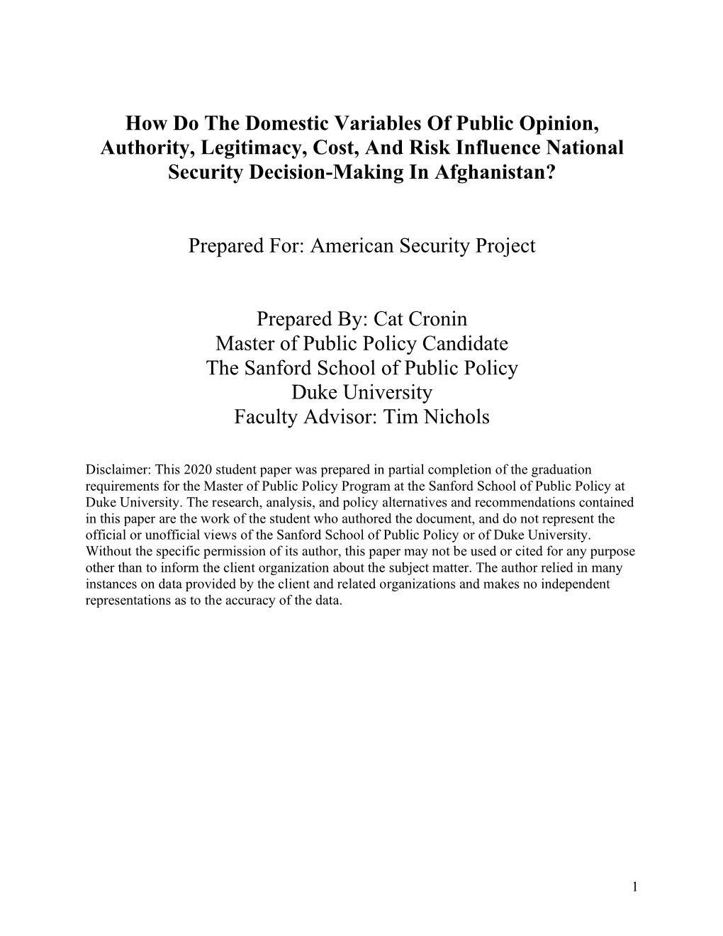 How Do the Domestic Variables of Public Opinion, Authority, Legitimacy, Cost, and Risk Influence National Security Decision-Making in Afghanistan?