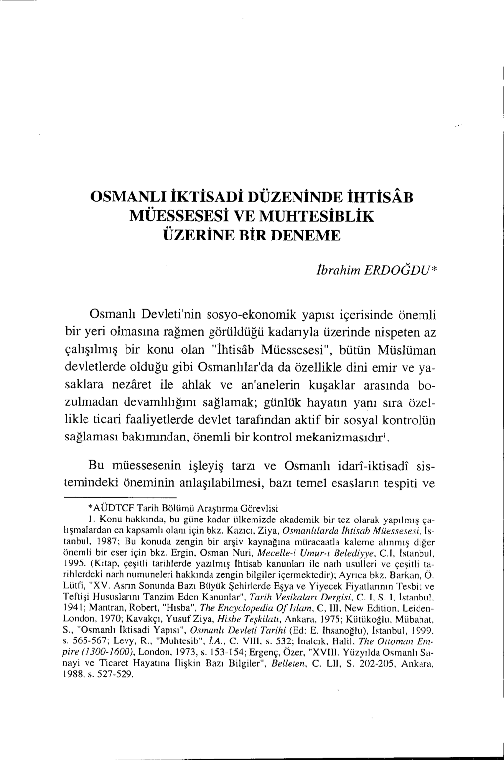 Osmanlı İktisadi DÜZENİNDE İhtisab MÜESSESESİ VE MUHTESİBLİK ÜZERİNE BİR DENEME