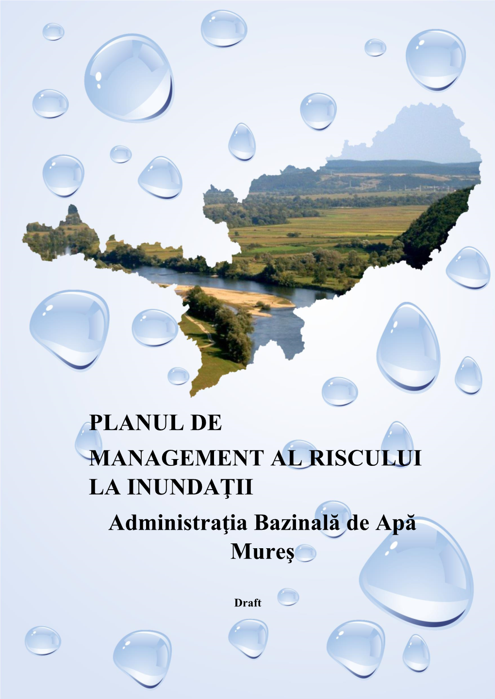 PLANUL DE MANAGEMENT AL RISCULUI LA INUNDAŢII Administraţia Bazinală De Apă Mureş