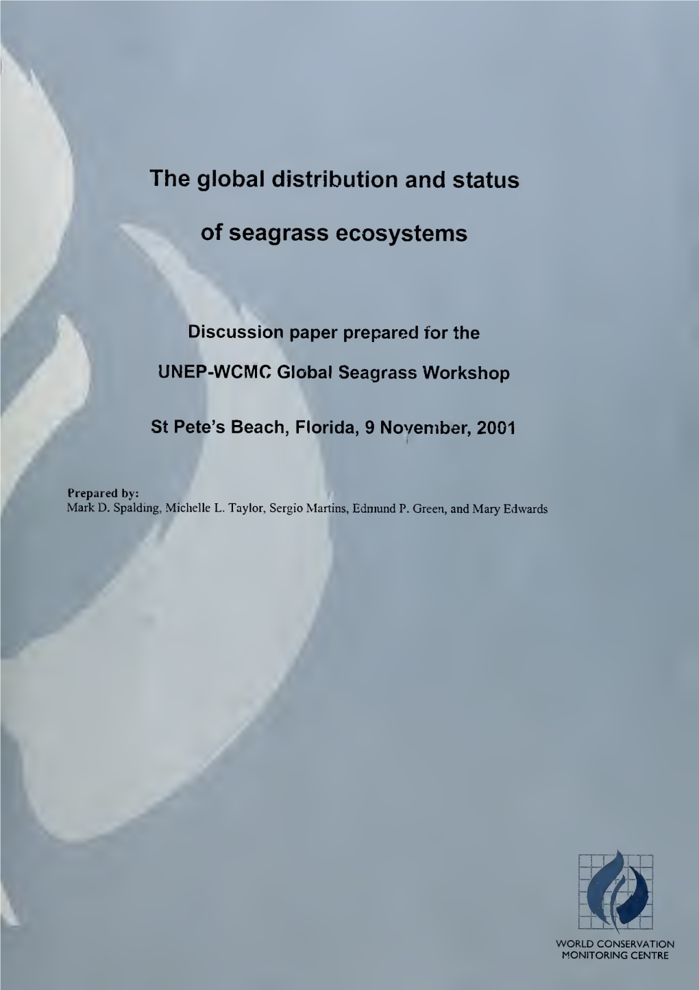 The Global Distribution and Status of Seagrass Ecosystems