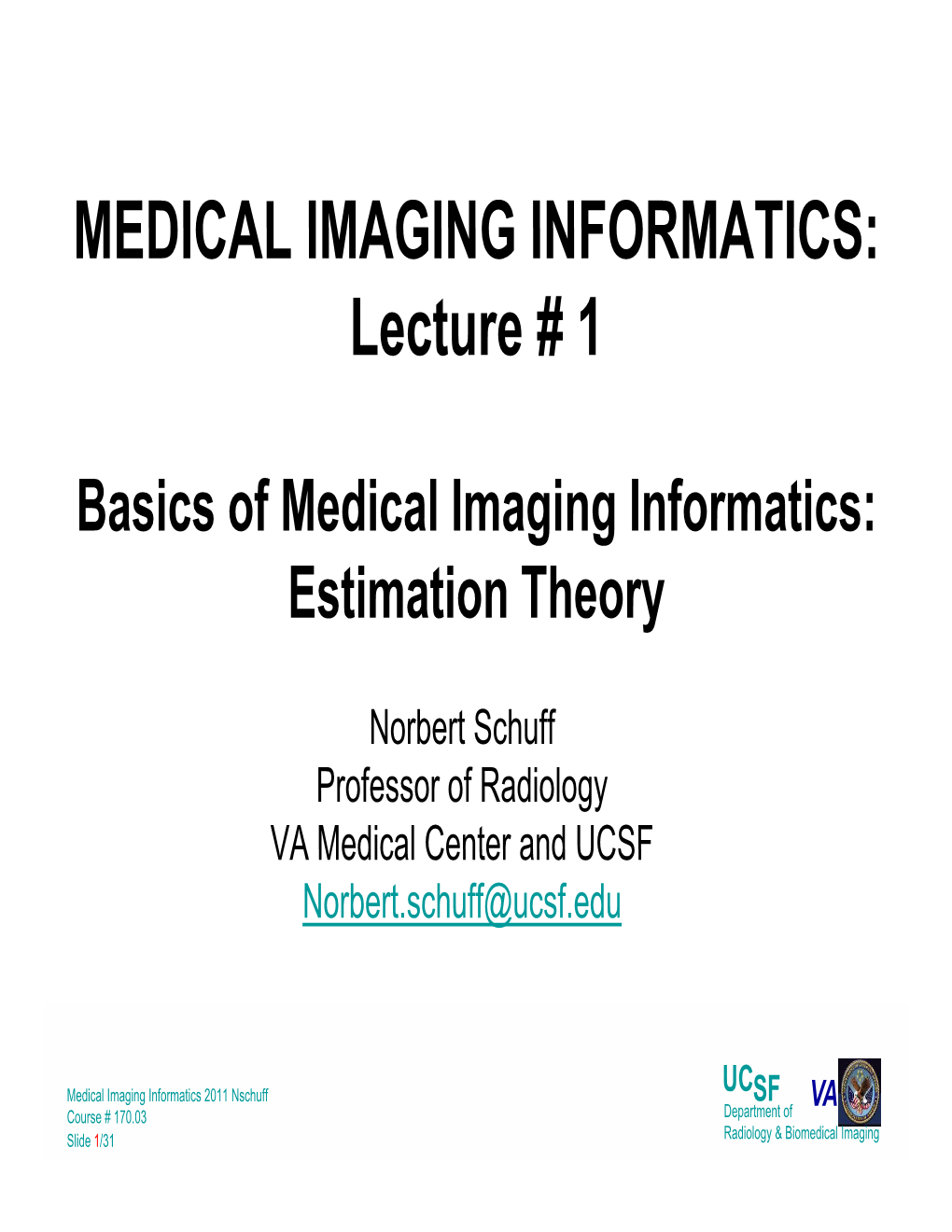 MEDICAL IMAGING INFORMATICS: Lecture # 1