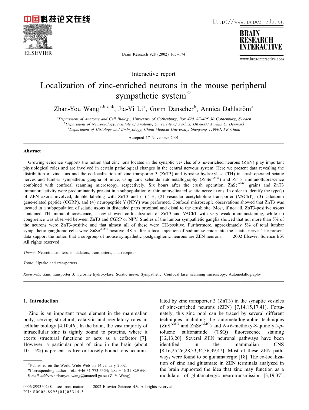 Localization of Zinc-Enriched Neurons in the Mouse Peripheral Q Sympathetic System Zhan-You Wanga,B,C,* , Jia-Yi Lia , Gorm Danscherb , Annica Dahlstromè A