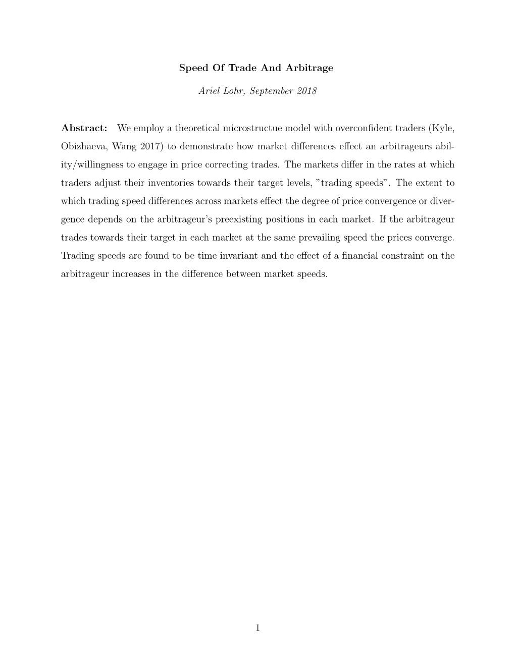 Speed of Trade and Arbitrage Ariel Lohr, September 2018 Abstract: We