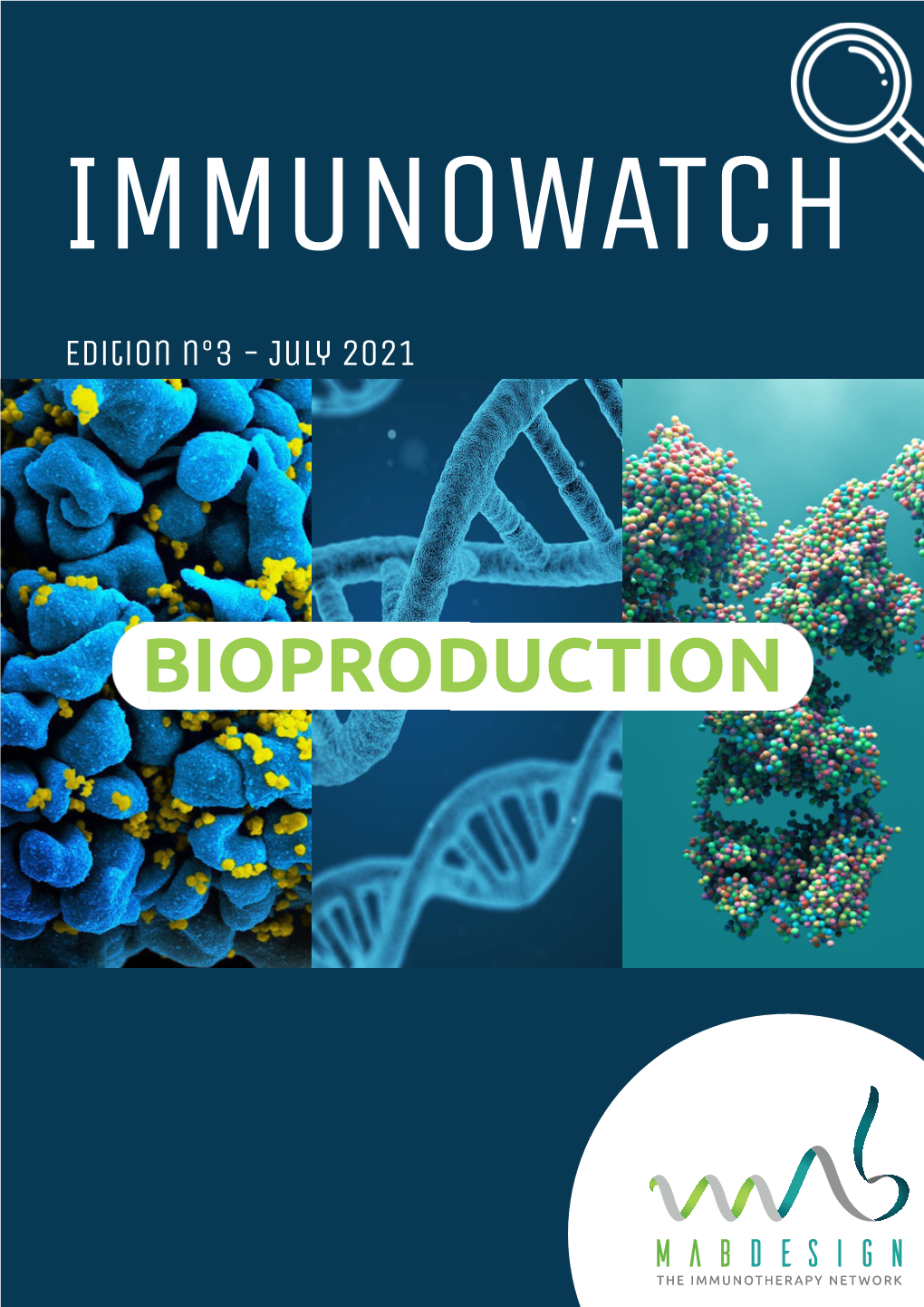 BIOPRODUCTION INTRODUCTION Mabdesign’S Immunowatch Is a One-Of-A-Kind Information Monitoring Newsletter in the Field of Biologics
