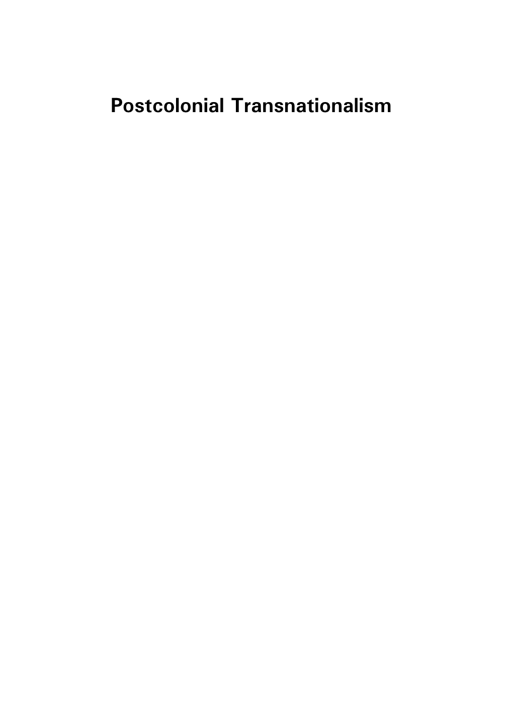 Connected Worlds Transnational History Has a Radical Potential That Can Be Compared to the Postcolonial Project of Dismantling the Sovereign Subjecthood of the West