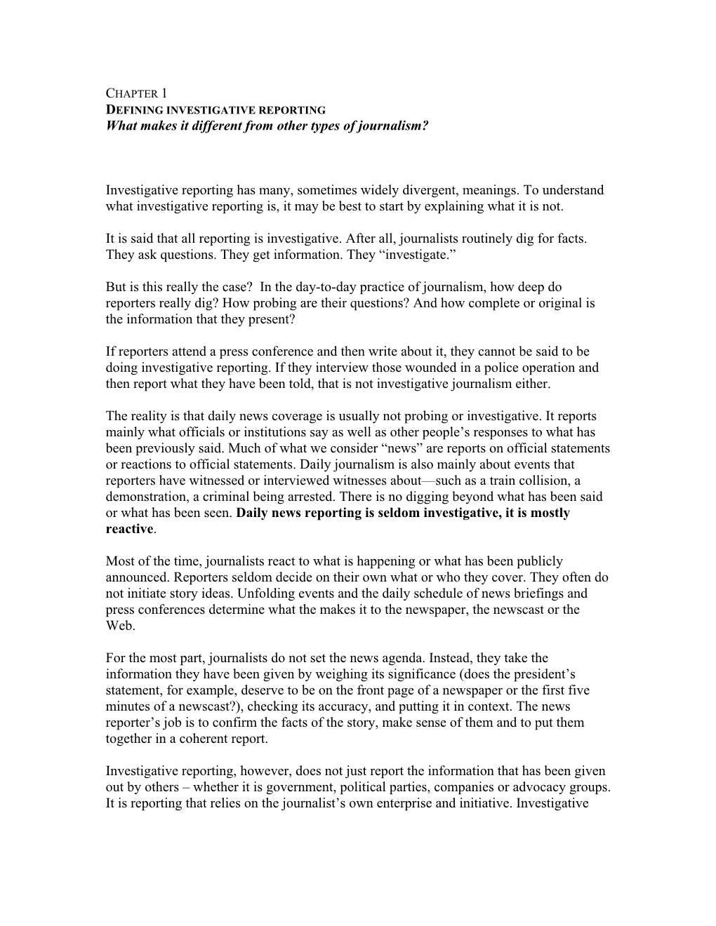 What Makes It Different from Other Types of Journalism? Investigative Reporting Has Many, Sometimes Widely Divergent, Meanings