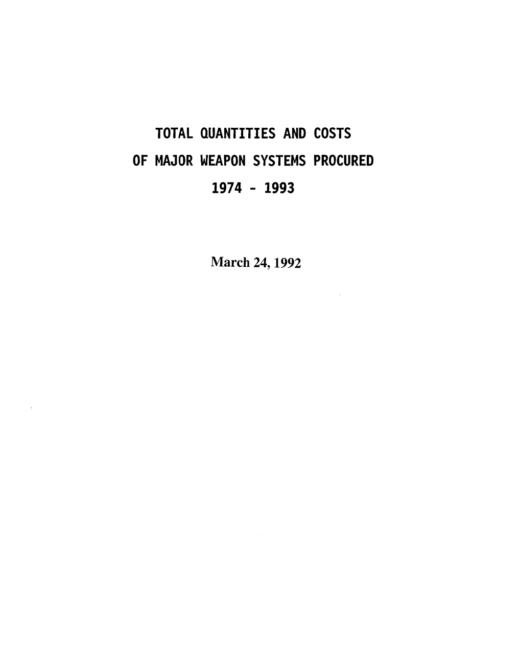 Total Quantities and Costs of Major Weapon Systems Procured 1974 - 1993