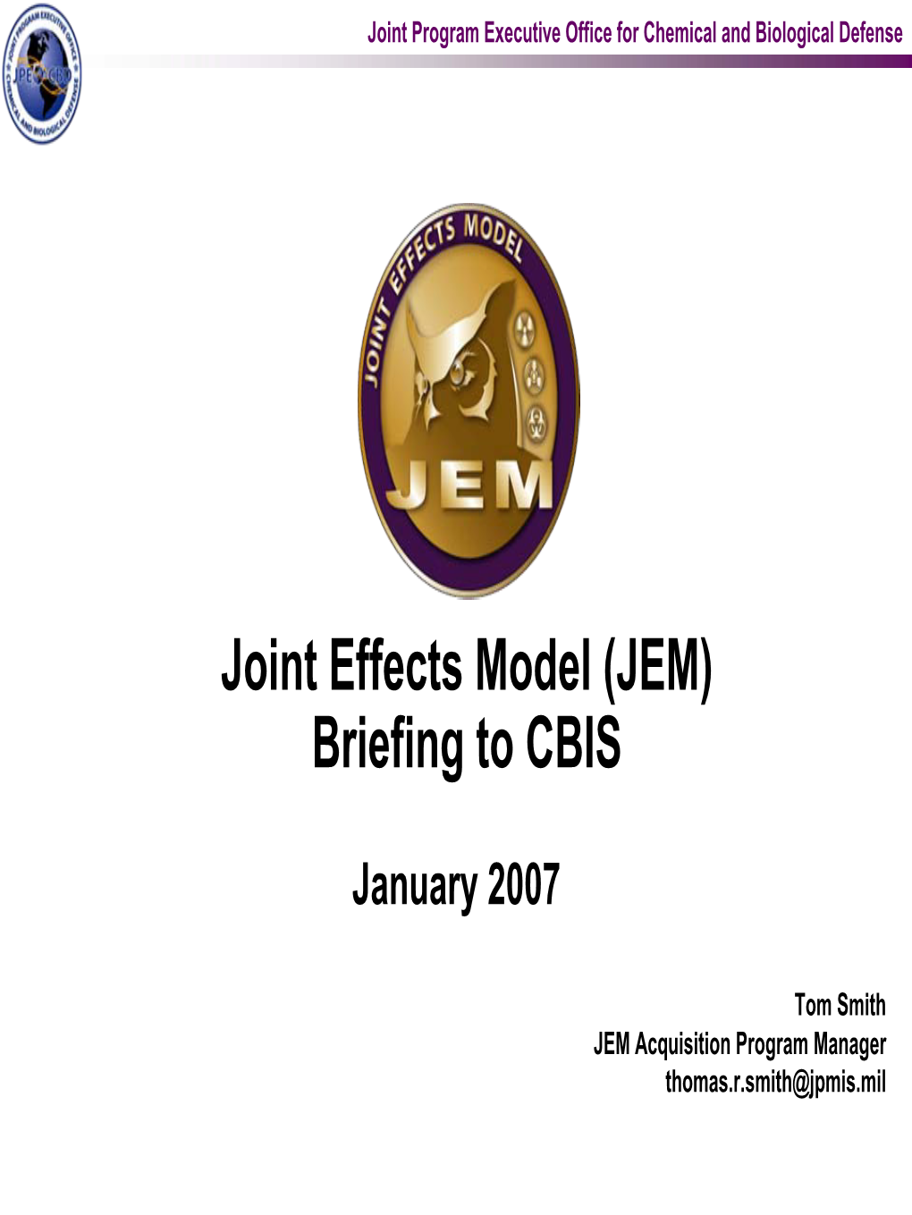 Joint Effects Model (JEM) Briefing to CBIS