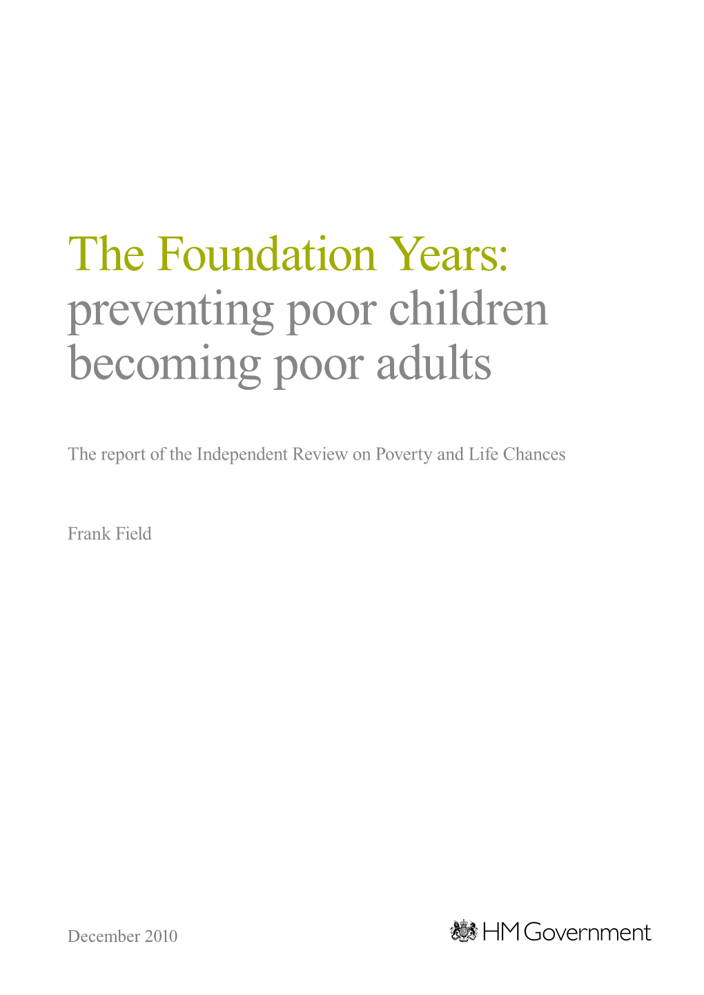 The Foundation Years: Preventing Poor Children Becoming Poor Adults