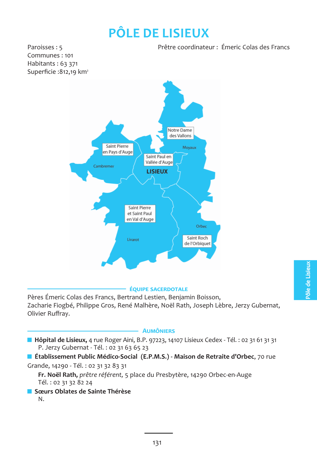 PÔLE DE LISIEUX Paroisses : 5 Prêtre Coordinateur : Émeric Colas Des Francs Communes : 101 Habitants : 63 371 Superficie 812,19: Km2