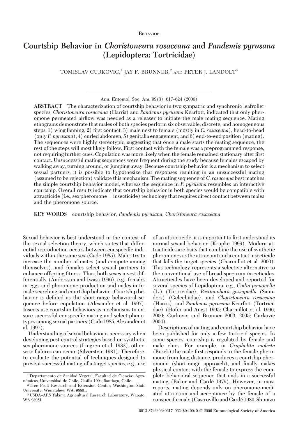 Courtship Behavior in Choristoneura Rosaceana and Pandemis Pyrusana (Lepidoptera: Tortricidae)