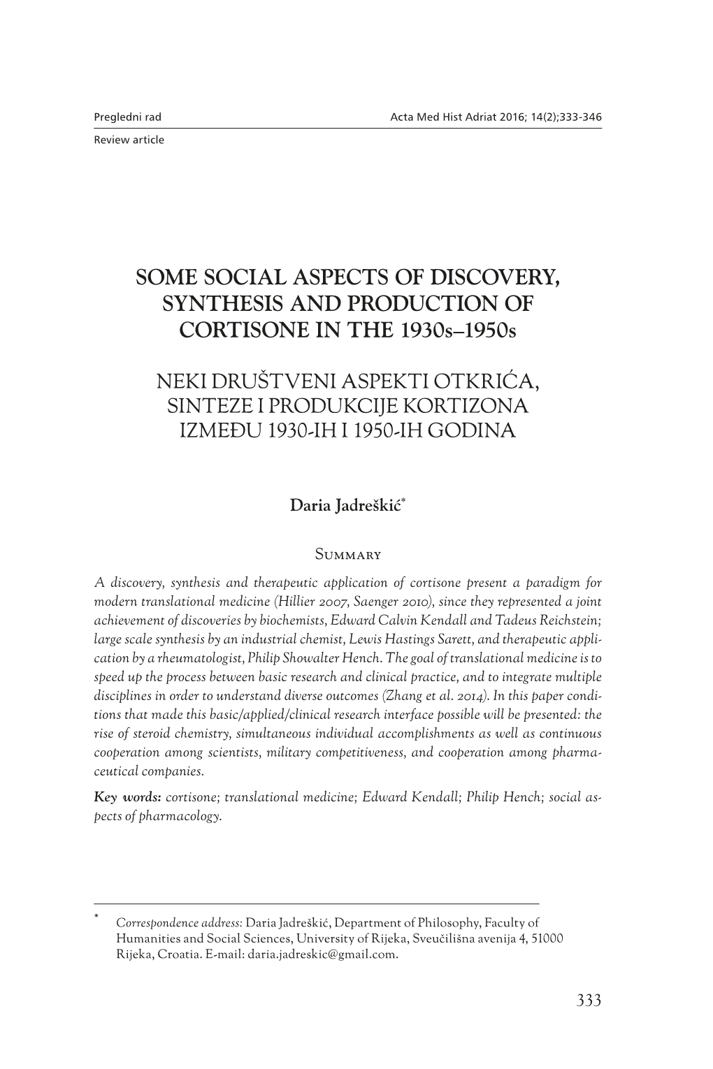 SOME SOCIAL ASPECTS of DISCOVERY, SYNTHESIS and PRODUCTION of CORTISONE in the 1930S–1950S