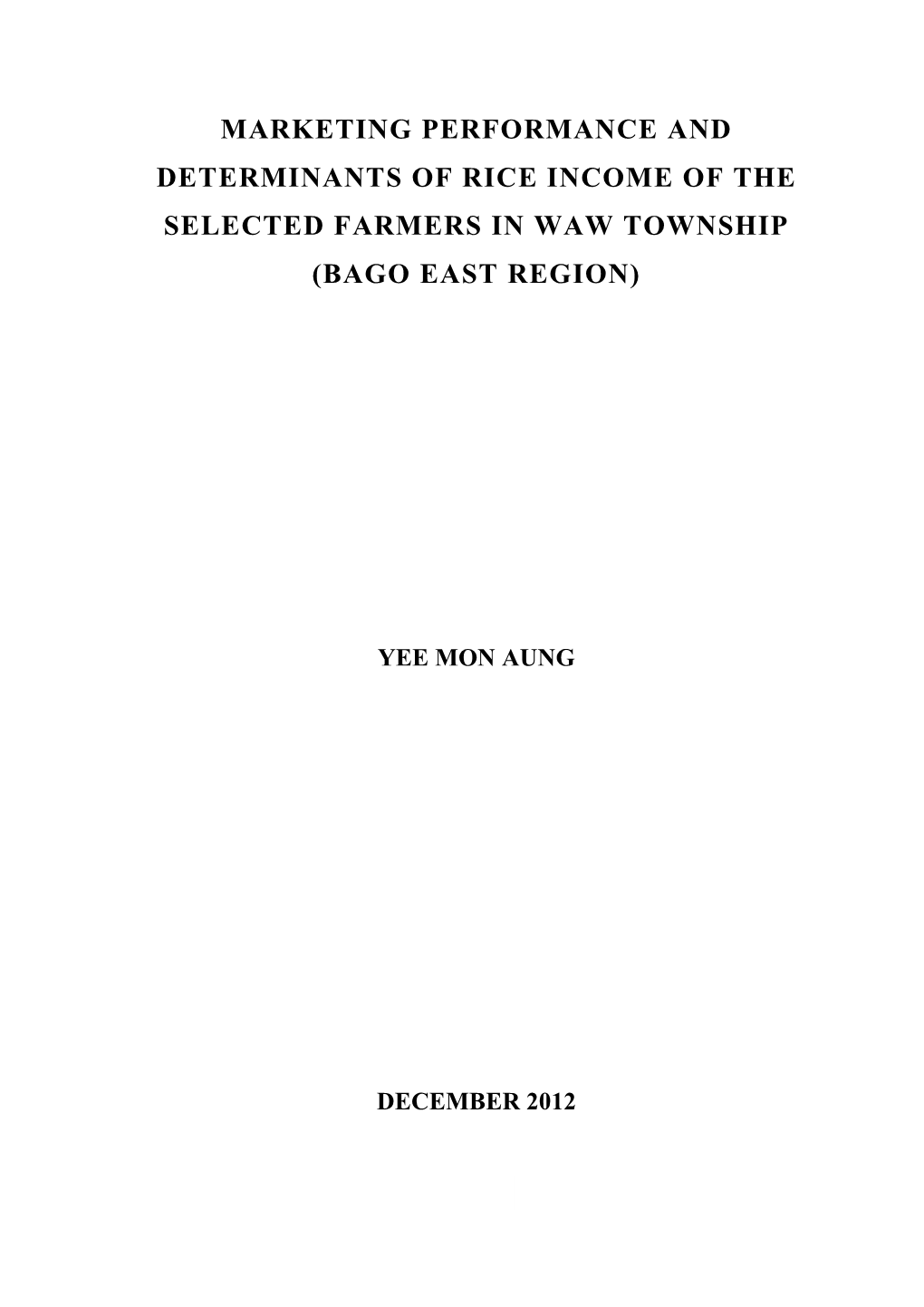 Marketing Performance and Determinants of Rice Income of the Selected Farmers in Waw Township (Bago East Region)