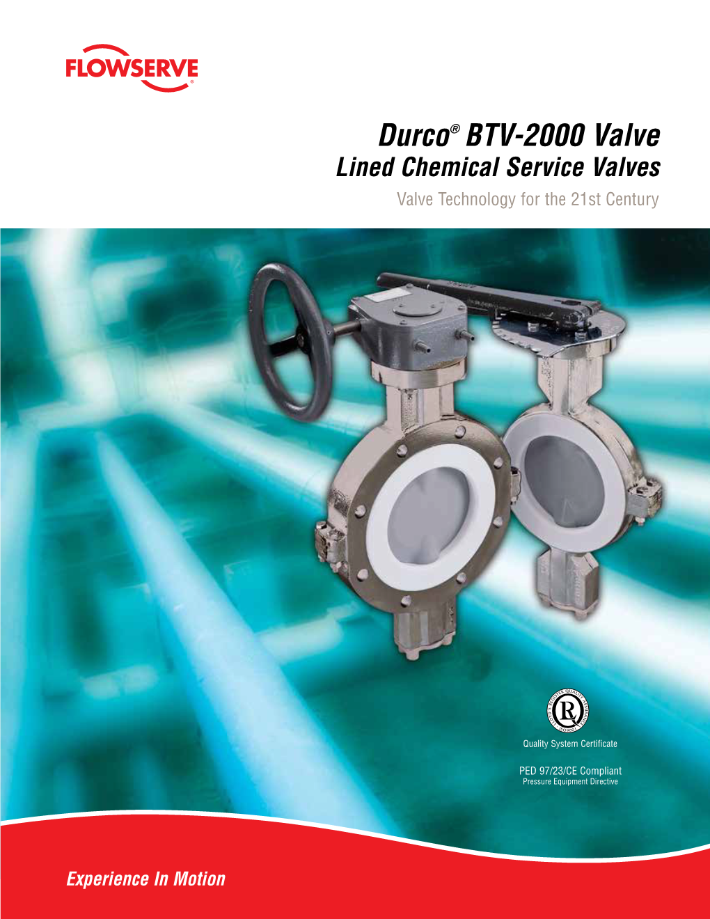 Durco® BTV-2000 Valve Lined Chemical Service Valves Valve Technology for the 21St Century