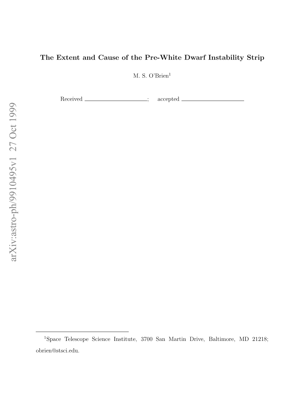 The Extent and Cause of the Pre-White Dwarf Instability Strip