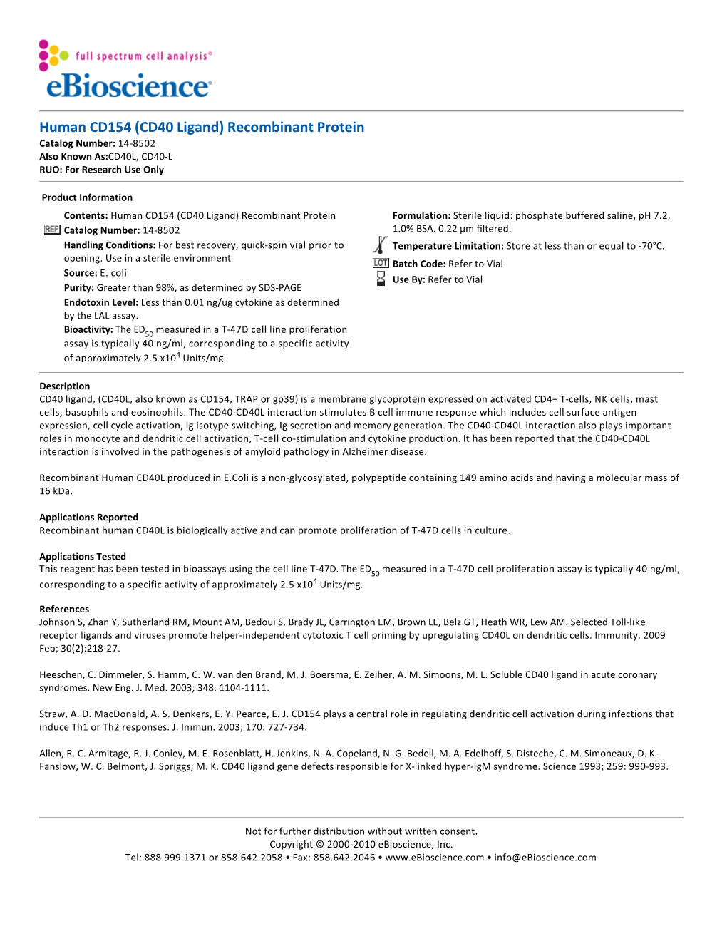 Human CD154 (CD40 Ligand) Recombinant Protein Catalog Number: 14-8502 Also Known As:CD40L, CD40-L RUO: for Research Use Only